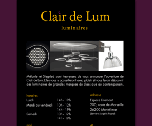 clairdelum.com: Clair de Lum
Magasin de luminaires de grandes marques du classique au contemporain - Espace Diamant, 200 route de Marseille, MONTELIMAR 26200 - 04 75 46 04 52