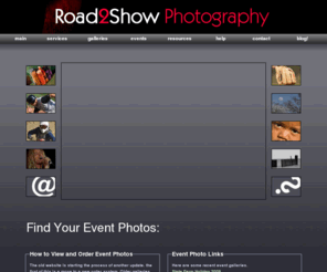 road2show.com: Road2Show Photography
Road2show Photography offers a full range of photography services in southern California. Based in Rancho Cucamonga, Ca, its a quick commute to your locations. Specialize in professional and youth sports, concerts, corporate events, family location portraits, non-profits, travel and more.>

<meta name=