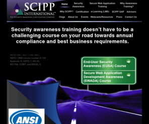 scippinternational.org: SCIPP International | Security Awareness Training Program| ANSI accredited information security awareness training
Security Awareness Certification Company SCIPP International offers professional security awareness program. Non-technical security awareness training which meets PCI-DSS, HIPAA, FISMA, FERPA, FFIEC, SOX, GLBA and FERC/NERC annual training requirements