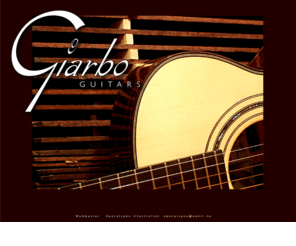 giarboguitars.com: ---Giarbo Guitars---
Handbyggda akustiska gitarrer. handmade acoustic guitars