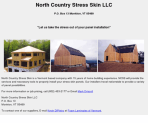 ncstress.com: Stresskin Panels Professionally installed by North Country Stress Skin.
North Country Stress Skin professionally installs sandwich panels for the timber frame and Structural Panel House community