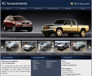 kciautosales.com: Home page | KC Investments | Auto dealership in Fort Worth, Texas
KC Investments, Fort Worth Texas auto dealer offers used and new cars. Great prices, quality service, financing and shipping options may be available