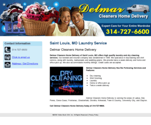 delmarcleaners.com: Laundry Service Saint Louis, MO - Delmar Cleaners Home Delivery
Delmar Cleaners Home Delivery of Saint Louis, MO offers excellent laundry and dry cleaning services. Home and office pick up. Call 314-727-6600.