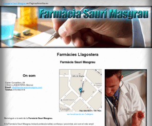 farmaciasaurimasgrau.com: Farmàcies Llagostera. Farmàcia Saurí Masgrau
A la farmàcia Saurí Masgrau trobarà professionalitat, confiança i proximitat, així com el més ampli assortiment de productes de farmàcia i parafarmacia.