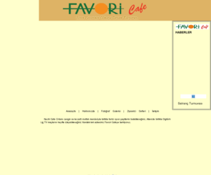 favoricafe.com: FAVORİ CAFE  214 58 44  [Nezih Cafe Ortamı zengin ve lezzetli mutfak menüsüyle hizmetinizde]
favori cafe .