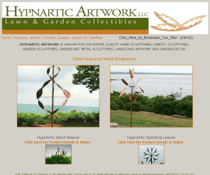 hypnarticartwork.com: Visually serene and affordable, estate quality, yard and garden wind sculptures
Visually serene, hypnotic wind sculptures. Affordable, museum quality for lawn and garden.