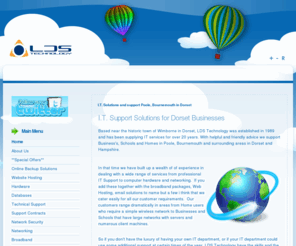 lds.co.uk: I.T. Solutions and support Poole, Bournemouth in Dorset
LDS an IT service company in Dorset, Poole, Bournemouth, Wimborne, Hampshire, UK.
Provides IT services, provides IT solutions in Dorset