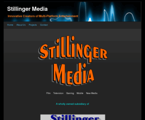 stillingergroup.com: Home - Stillinger Media
Creators and Developers of Branded Transmedia Entertainment