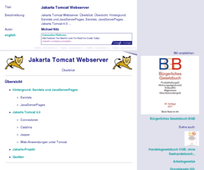 web-container.com: Jakarta Tomcat Webserver
Jakarta Tomcat Webserver. Überblick. Übersicht. Hintergrund: Servlets und JavaServerPages: Servlets. JavaServerPages. Jakarta Tomcat 4.0: ...