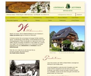 gaestehaus-ketterer.de: Gästehaus Ketterer in Hinterzarten | Zimmer mit Frühstück | Ferienwohnung | Pension garni | Urlaub im südlichen Hochschwarzwald | ruhige Lage
Zimmer mit Frühstück oder Ferienwohnung - das Gästehaus Ketterer in Hinterzarten sorgt für einen rundum angenehmen Urlaub im Hochschwarzwald.