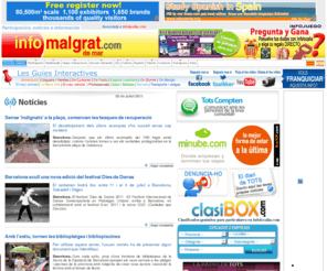 infomalgrat.com: Infomalgrat.com: Participació, notícies e informació de Malgrat de Mar - Notícies Locals
Notícies de Malgrat de Mar, informació local i participació, ajuntament, telèfons i adreces, hotels i allotjament, restaurants i botigues.