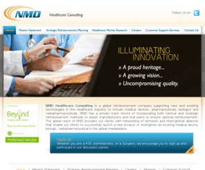 nmdhealthcare.com: NMD - Professional Medical Reimbursement Consultative Services
NMD offers Professional Reimbursement Support for Healthcare Providers and Manufacturers specializing in the Healthcare Economics of Cardiology and Diagnostic Imaging.