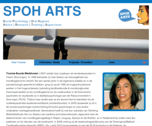 spoh-arts.com: SPOH ARTS | Social psychology, oral hygiene, advice, research, training & supervision
Yvonne Buunk-Werkhoven adviseert over preventiemaatregelen, voorlichting en gedragsverandering binnen de mondzorg