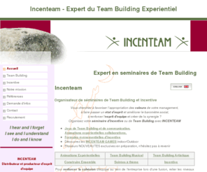 teambuilding-center.com: Expert Organisateur de seminaires Incentive et Team Building et createur d'esprit d'equipe INCENTEAM
Incenteam est la premiere agence d'organisation d'Incentive et de Team Building pour améliorer l'esprit d'equipe dans votre entreprise grace à nos jeux de communication et animations experientielles.