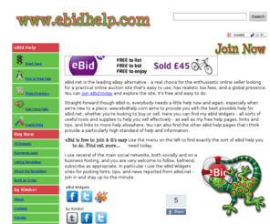 ebidhelp.com: www.ebidhelp.com - a place to find the eBid help you really need
eBid.net online auction site HELP and support for sellers and buyers, by Kimbo!