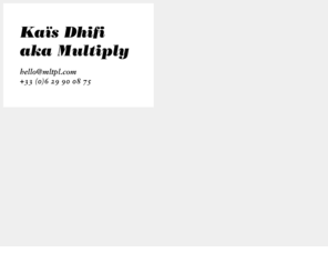 mltpl.com: Multiply. - Kaïs Dhifi : Graphic Design . Art Direction . Generative Art
Multiply.