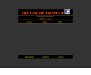 thefoolishhearts.com: www.thefoolishhearts.com/index.html
Acoustic rock in the style of David Crosby, Amiee Mann, Jackson Browne, CSNY, and others. Some proceeds benefit The Wounded Warrior Project.