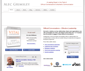 alecgrimsley.com: Managing Difficult Conversations - Training by Alec Grimsley
Business leadership training and coaching that will provide you with the skills and abilities in managing difficult conversations and conflict at work.