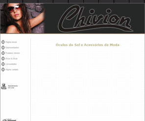 chivion.com: Revendedor Chivion
Óculos de Sol e Acessórios de Moda