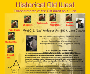 historicaloldwest.org: My Profile
Lee is an Historical Old West  living history re-enactor of the Spanish Colonial and Vaquero.  As an 1880 Arizona Cowboy with his horse Dusty, Lee performs educational programs for schools, service clubs and special events.