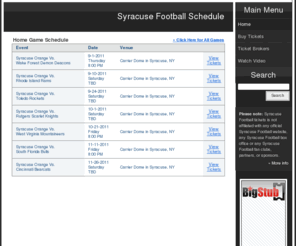 syracusefootballschedule.com: SyracuseFootballSchedule.com | Syracuse Football Schedule
Syracuse Football Schedule 2011. Get the schedule and discover the best Syracuse Football tickets including premium tickets and cheap tickets exclusively from SyracuseFootballSchedule.com!