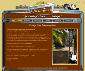 luxetoneamps.com: Luxe-Tone Amplifiers - Vintage Tube Amplifier Reproductions
Luxe-Tone Amplifiers, Vintage Tube Amplifier Reproductions.