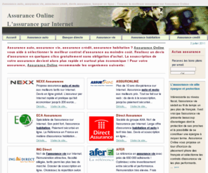 assurance-online.info: Assurance auto, assurance vie, assurance crédit, devis assurance, habitation, banque en ligne
Assurance Online est un site conseil spécialisé en assurances auto, assurances vie, assurances crédit, assurances habitation et banques en ligne. Réalisez gratuitement votre devis et trouvez les meilleures garanties au moindre coût.