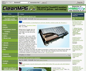 cleanmpg.com: CleanMPG,  An authoritative source on fuel economy and hypermiling
This discussion forum is dedicated to increasing fuel economy, mileage ( MPG ), and lowering emissions of whatever automobile you own and drive.