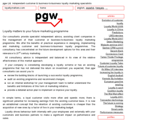 loyaltymatters.com: pgw - loyalty matters
a pgw consultant offers independent advice in designing, implementing and marketing customer and business-to-business loyalty programmes.