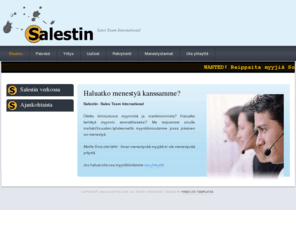 salestin.com: Salestin.com - Markkinoinnin palveluyritys Espanjan Aurinkorannikolla
Salestin on espanjalainen myynnin ja markkinoinnin palveluyritys. Call centerimme sijaitsee Los Bolichesissa, Espanjassa, aivan Fuengirolan keskustan kupeessa. Tarjoamme yrityksille ja yhteisöille palveluita, joilla nämä tavoittavat asiakkaansa ja potentiaaliset asiakaskohderyhmänsä tehokkaasti ja tuloksellisesti. Palveluitamme ovat telemarkkinointi sekä korkealaatuiset ja kohdennetut markkinointimediat.