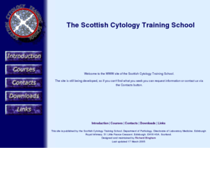 scottish-cytology.com: Scottish Cytology Training School
The Scottish Cytology Training School.  Based in the Royal Infirmary of Edinburgh, Scotland. 
We provide training in cervical cytology for the whole of Scotland.