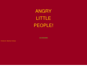 angrylittlepeople.com: Angry Little People
People who are Little and Angry