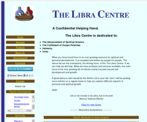 libracentre.com: The Libra Centre, Penmaenmawr, Conwy, North Wales, UK.
Dedicated to the Advancement of Spiritual Science, the Fulfilment of Human Potential, Harmony and Unity.