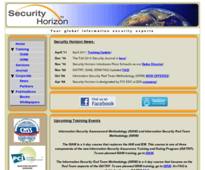 securityhorizon.biz: Security Horizon Computer and Network Security - Home
Security Horizon provides professional
  information security services, training, and certification. Our
  information professionals work with computer and network security,
  and ISAM and ISRM training.