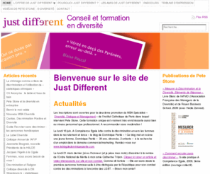 justdifferent.eu: La vision de Just Different de la Diversite: Conseil et formation en diversité
Just Different : Societe de conseil spécialisee dans les domaines de la diversite / non-discrimination (diagnostics, conseils, sensibilisations et formations presentielles & e-learning...) et de l&#39;interculturel / expatriation (conseils, formations, accompagnement...)