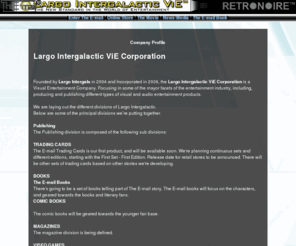largointergallacticvie.biz: LARGO INTERGALACTIC ViE CORPORATION - Official Company Profile page
Description of the LARGO INTERGALACTIC ViE CORPORATION - Company Profile