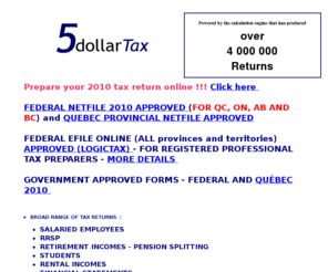 5dollartax.com: Bienvenue chez Impôt5dollars - Welcome to 5dollarTax
5dollarTax - file your tax return online!  Quick, easy, and affordable