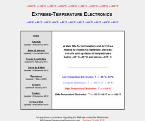 hightemperatureelectronics.com: Extreme-Temperature Electronics (Home)
Information and activities related to low-temperature (<-55°C/-65°C) and high-temperature electronics (> 125°C)