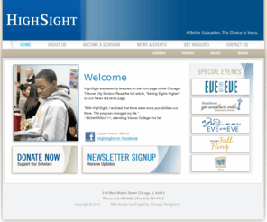 highsight.org: Providing academic and social support to Chicago high school students.
HighSight provides scholarships, tutoring, mentoring, leadership development and college readiness programs to enable its students to attend and succeed at the private high school of their choice.