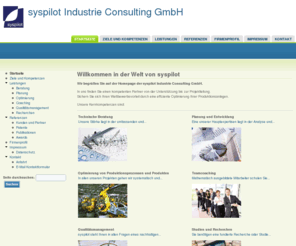 syspilot.com: Willkommen in der Welt von syspilot | syspilot Industrie Consulting GmbH
In uns finden Sie einen kompetenten Partner von der Unterstützung bis zur Projektleitung.
Sichern Sie sich Ihren Wettbewerbsvorteil durch eine effiziente Optimierung Ihrer Produktionsanlagen.