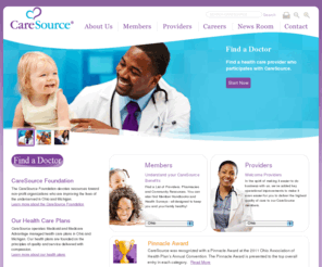 caresource-michigan.com: CareSource
CareSource offers a full spectrum of services for the administration of public-sector health care programs. Among these services are general administration, including claims processing, case and medical management, provider relations, decision support informatics, quality improvement, and regulatory compliance; member services, including a member call center and 24-hour nurse advice line; and financial consultation and turnaround. CareSource also provides services to nonprofit managed care plans that serve more than 740,000 Medicaid and Medicare special needs consumers in Michigan and Ohio.