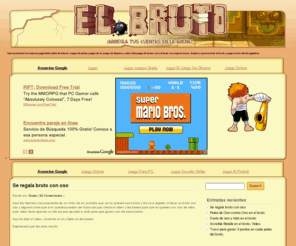 juegoelbruto.com: El Bruto - elbruto - Trucos el bruto, Juego el bruto, Jugar, armas, mascotas, osos, lobos, perros
El bruto es el juego mas famoso de peleas actualmente. Entra y enterate sobre lo ultimo de este juego. Trucos, imagenes, chat, juegos, peleas, arena, armas, osos, lobos, mascota,s poderes, experiencia, subir de nivel.