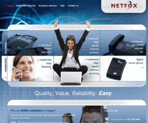 netfox.ca: Low cost reliable high speed internet, unlimited long distance and Internet fax » Netfox Communications
Canada's choice for low cost phone, high speed Internet, Internet fax and unlimited long distance