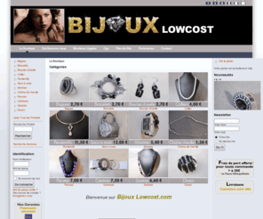 bijoux-lowcost.com: Bijoux Lowcost - Bijoux fantaisies
Bijoux Lowcost bijoux fantaisies et pas chers