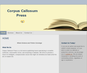 corpuscallosumpress.com: Corpus Callosum Press - Home
Where Science and Fiction Converge 