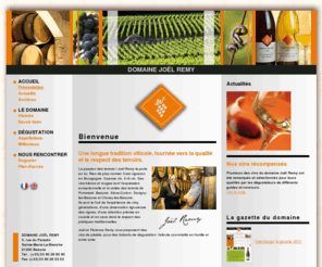 domaineremy.com: Accueil - Domaine Joël REMY - Domaine Joël REMY - domaine vins blancs rouges bourgogne, chardonnay, pinot noir  domaine Joel Remy, Beaune, côte-dor, chorey-les-beaune, savigny, pommard, saint-aubin, aloxe-corton, aligoté. Premiers crus, 1er crus, terroirs
Le domaine Joel Remy propose des vins de Bourgogne. Le vigneron est installé Sainte-Marie-la-Blanche, en Côte de Beaune. Il propose également des vins de Pommard, Savigny-les-Beaune, Chorey, Saint-Aubin, de Côte de Beaune, dans le respect des terroirs et des appellations pour le plaisir de la dégustation des appellations dorigine contrôlée aoc. Découvrez les vins, les fiches techniques, le savoir-faire, vinifications, vendanges, lhistoire