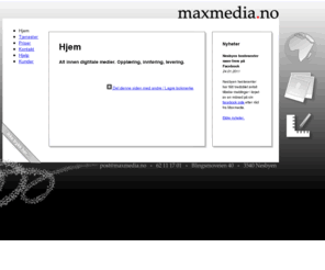 maxmedia.no: Maxmedia.no - Hjem
Maxmedia; Effektive hjemmesider og design