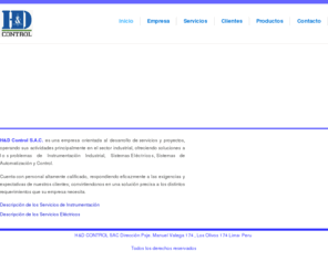 hdcontrolsac.com: Instrumentación, Automatización, Sistemas Eléctricos | H&D CONTROL
H&D CONTROL está conformada por profesionales dedicados a la Instrumentación, Automatización, Sistemas Eléctricos y Control de Procesos Industriales