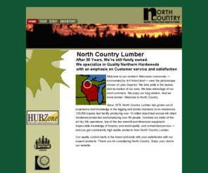 northcountrylumber.com: North Country Lumber
North Country Lumber, located in northern Wisconsin near the shores of Lake 
Superior, is known worldwide for its quality product and great service