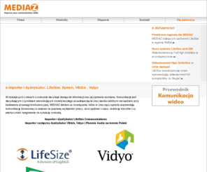 vidyocast.org: Mediaz - Importer i dystrybutor: LifeSize, Symon, VBrick , Vidyo
Strona Mediaz